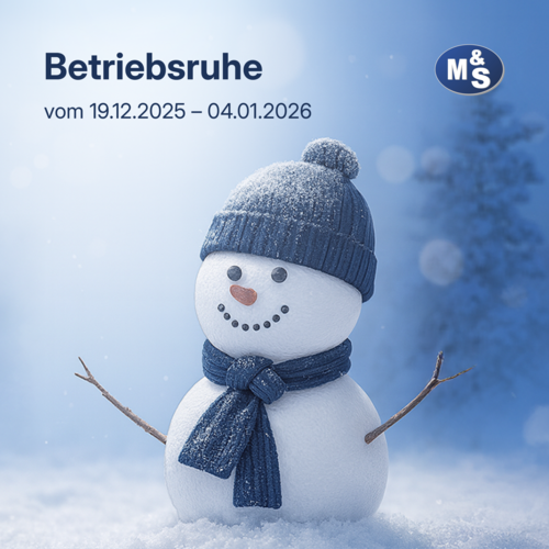 M&S Betriebsruhe 2025 – 2026 Bild: Schneefigur mit Strickmütze und -schal in den CI-Farben von M&S Armaturen GmbH in einer Schneelandschaft. Text: „Betriebsruhe“, „vom 19.12.2025 – 04.01.2026“